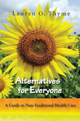 Cover image for Alternatives for Everyone, A Guide to Non-Traditional Health Care