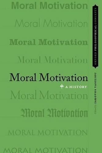 Cover image for Moral Motivation: A History