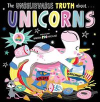 Cover image for The Unbelievable Truth About... Unicorns