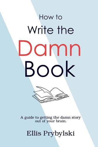 How to Write the Damn Book