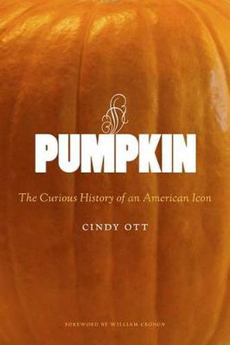 Cover image for Pumpkin: The Curious History of an American Icon