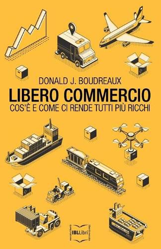 Cover image for Libero commercio: Cos'e e come ci rende tutti piu ricchi