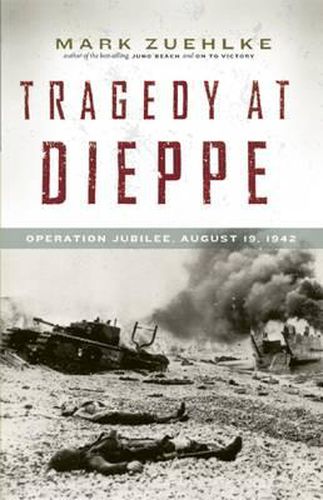 Cover image for Tragedy at Dieppe: Operation Jubilee, August 19, 1942