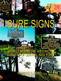 Cover image for Sure Signs: Stories Behind the Historical Markers of Central New York: Central New York