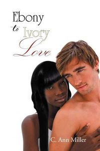 Cover image for Ebony to Ivory Love