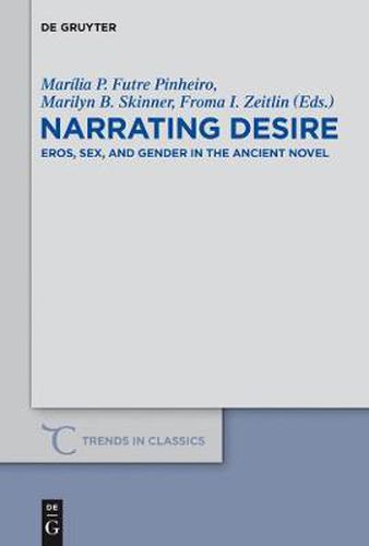 Cover image for Narrating Desire: Eros, Sex, and Gender in the Ancient Novel