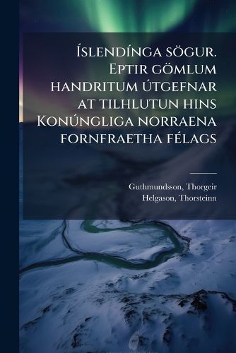 Cover image for Slend Nga S Gur. Eptir G Mlum Handritum Tgefnar at Tilhlutun Hins Kon Ngliga Norraena Fornfraetha F Lags