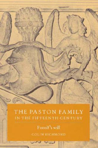 Cover image for The Paston Family in the Fifteenth Century: Volume 2, Fastolf's Will