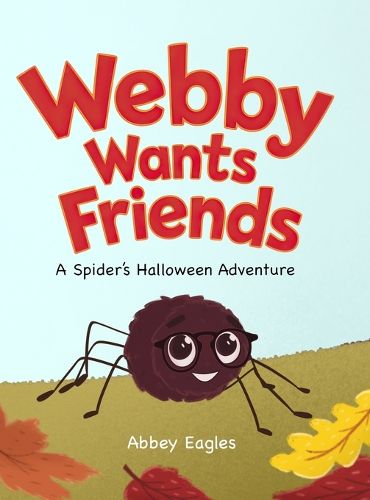 Cover image for Webby Wants Friends - A Spider's Halloween Adventure