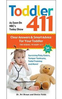 Cover image for Toddler 411: Clear Answers & Smart Advice for Your Toddler