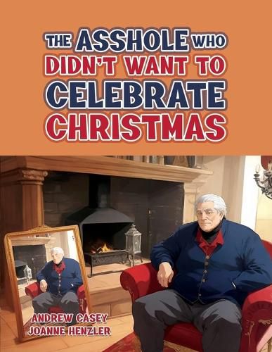 Cover image for The Asshole Who Didn't Want to Celebrate Christmas