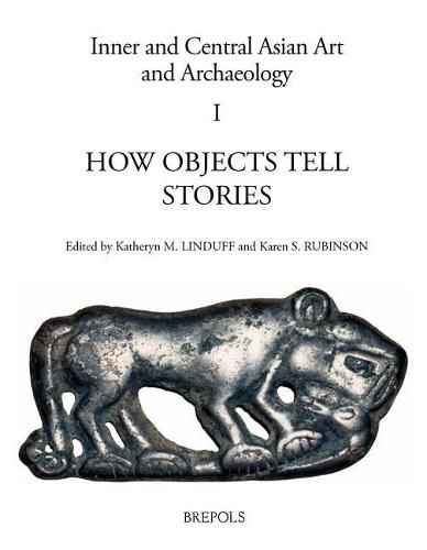 Cover image for How Objects Tell Stories: Essays in Honor of Emma C. Bunker