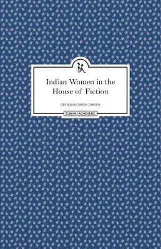 Cover image for Indian Women in the House of Fiction