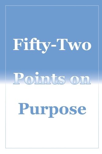 Cover image for Fifty-Two Points on Purpose