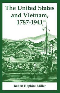 Cover image for The United States and Vietnam, 1787-1941