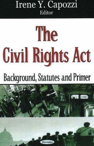 Cover image for Civil Rights Act: Backgrounds, Statutes & Primer