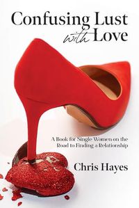 Cover image for Confusing Lust with Love