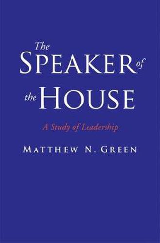 The Speaker of the House: A Study of Leadership