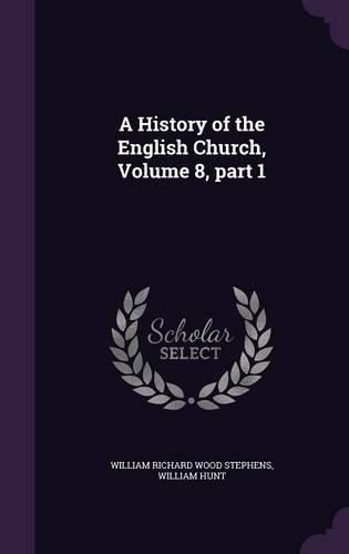 A History of the English Church, Volume 8, Part 1