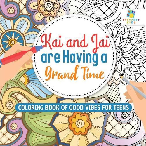 Cover image for Kai and Jai are Having a Grand Time Coloring Book of Good Vibes for Teens