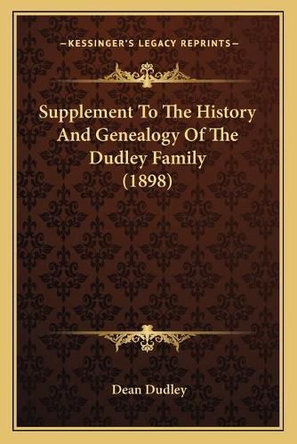 Supplement to the History and Genealogy of the Dudley Family (1898)