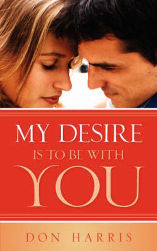 Cover image for My Desire Is To Be With You