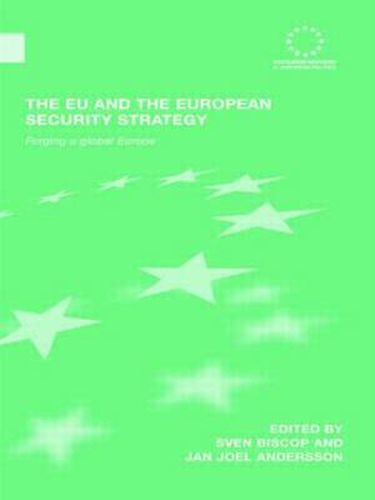 Cover image for The EU and the European Security Strategy: Forging a Global Europe