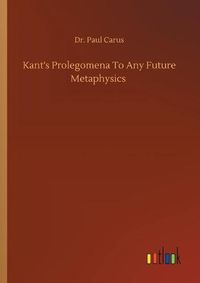 Cover image for Kant's Prolegomena To Any Future Metaphysics