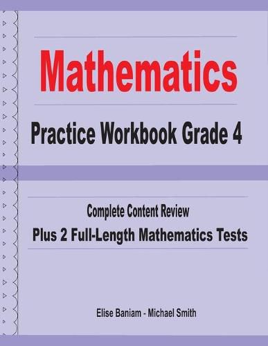 Cover image for Mathematics Practice Workbook Grade 4: Complete Content Review Plus 2 Full-length Math Tests