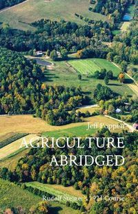 Cover image for Agriculture Abridged: Rudolf Steiner's 1924 Course