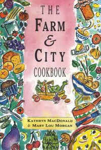 Cover image for The Farm and City Cookbook: Ethnic Recipes Using Homegrown Ingredients