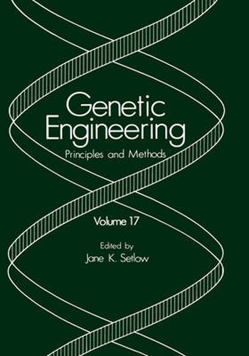 Cover image for Genetic Engineering: Principles and Methods: Volume 17