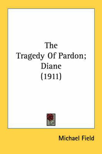 The Tragedy of Pardon; Diane (1911)