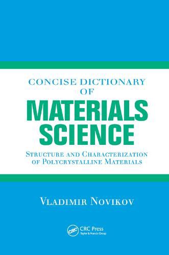 Cover image for Concise Dictionary of Materials Science: Structure and Characterization of Polycrystalline Materials