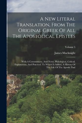 Cover image for A New Literal Translation, From The Original Greek Of All The Apostolical Epistles