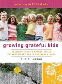 Cover image for Growing Grateful Kids