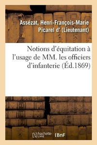 Cover image for Notions d'Equitation A l'Usage de MM. Les Officiers d'Infanterie