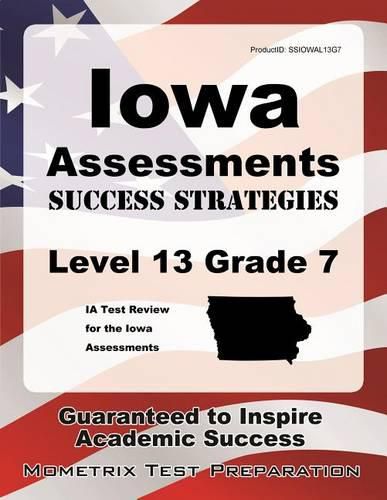 Cover image for Iowa Assessments Success Strategies Level 13 Grade 7 Study Guide: Ia Test Review for the Iowa Assessments