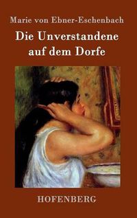 Cover image for Die Unverstandene auf dem Dorfe