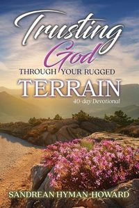 Cover image for Trusting God Through Your Rugged Terrain