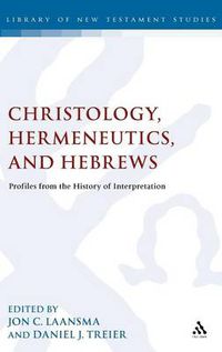 Cover image for Christology, Hermeneutics, and Hebrews: Profiles from the History of Interpretation