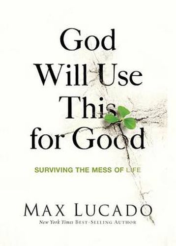 Cover image for God Will Use This for Good: Surviving the Mess of Life