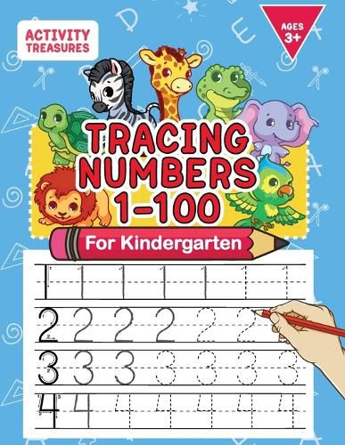 Cover image for Tracing Numbers 1-100 For Kindergarten: Number Practice Workbook To Learn The Numbers From 0 To 100 For Preschoolers & Kindergarten Kids Ages 3-5!