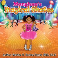 Cover image for Morghan's Magical Skates