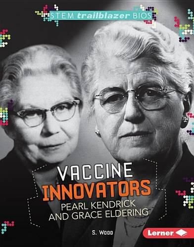 Vaccine Innovators Pearl Kendrick and Grace Eldering