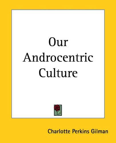 Cover image for Our Androcentric Culture