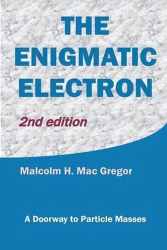 Cover image for The Enigmatic Electron: A Doorway to Particle Masses