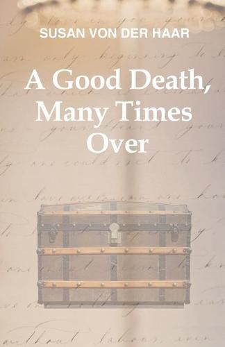 A Good Death, Many Times Over