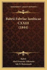 Cover image for Babrii Fabvlae Iambicae CXXIII (1844)