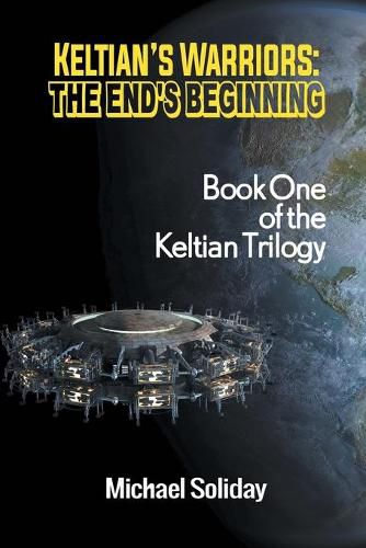 Cover image for Keltian's Warriors: The End's Beginning - Book One of the Keltian Trilogy